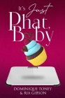 Its Just Phat Baby By Dominique Toney, Ria Gibson Cover Image