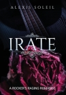 Irate: A Rocker's Raging Romance By Alexis Johnson Cover Image