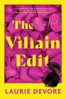 The Villain Edit: A Novel By Laurie Devore Cover Image