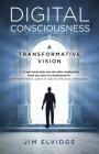 Digital Consciousness: A Transformative Vision Cover Image
