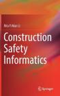 Construction Safety Informatics By Rita Yi Man Li Cover Image
