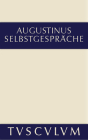 Selbstgespräche: Lateinisch Und Deutsch (Sammlung Tusculum) By Aurelius Augustinus Cover Image