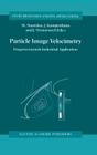 Particle Image Velocimetry: Progress Towards Industrial Application (Fluid Mechanics and Its Applications #56) By Michel Stanislas (Editor), Jürgen Kompenhans (Editor), J. Westerweel (Editor) Cover Image