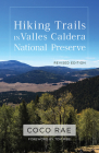 Hiking Trails in Valles Caldera National Preserve, Revised Edition Cover Image