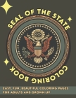 Seal of the state coloring book: Easy, Fun, Beautiful Coloring Pages for Adults and Grown-up Cover Image