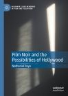 Film Noir and the Possibilities of Hollywood (Palgrave Close Readings in Film and Television) Cover Image