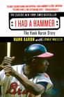 I Had a Hammer: The Hank Aaron Story Cover Image