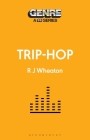 Trip-Hop By R. J. Wheaton Cover Image