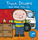 Truck Drivers and What They Do (Professions #18) Cover Image