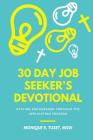 30 Day Job Seeker's Devotional: Staying Encouraged Through The Application Process By Monique Eugenia Tuset Cover Image