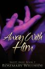 Away With Him: Swept Away, Book 2 By Rosemary Willhide Cover Image