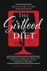 The Sirtfood Diet: Beginners Guide to Burn Fat and Lose Weight with Healthy Recipes By Maria Baker Cover Image