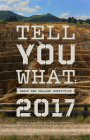 Tell You What: Great New Zealand Nonfiction 2017 By Susanna Andrew (Editor), Jolisa Gracewood (Editor) Cover Image