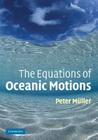 The Equations of Oceanic Motions By Peter Müller Cover Image
