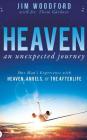 Heaven, an Unexpected Journey: One Man's Experience with Heaven, Angels, and the Afterlife Cover Image