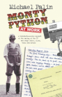 Monty Python at Work By Michael Palin Cover Image