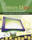 Century 21 Plus: Computer Applications with Document Formatting Cover Image