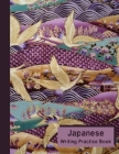 Japanese Writing Practice Notebook: Japanese Learning Book: Kanji, Katakana, Hiragana By Beverly Beard Cover Image