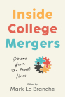 Inside College Mergers: Stories from the Front Lines Cover Image