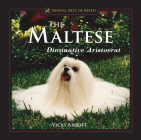 The Maltese: Diminutive Aristocrat (Howell Best of Breed) By Vicki Abbott Cover Image