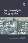 Psychoanalytic Geographies. Edited by Paul Kingsbury and Steve Pile Cover Image