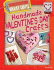 Handmade Valentine's Day Crafts (Handmade Holiday Crafts) By Ruth Owen Cover Image