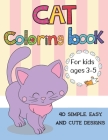 Cat coloring book for kids ages 3-5: Cute Cats, Kitties Coloring Book for kids, boys, girls, toddlers with 40 simple, easy, and cute design, Large Pri Cover Image