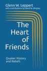 The Heart of Friends: Quaker History and Beliefs Cover Image