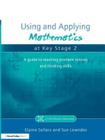 Using and Applying Mathematics at Key Stage 2: A Guide to Teaching Problem Solving and Thinking Skills (Nace/Fulton Publication) Cover Image