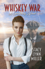Whiskey War By Stacy Lynn Miller Cover Image