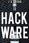 Hack Ware By J. D. Spero Cover Image