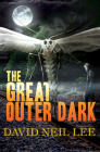 The Great Outer Dark (The Midnight Games #3) By David Neil Lee Cover Image