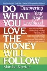 Do What You Love, The Money Will Follow: Discovering Your Right Livelihood By Marsha Sinetar Cover Image