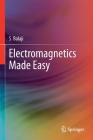 Electromagnetics Made Easy By S. Balaji Cover Image