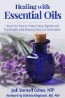 Healing with Essential Oils: How to Use Them to Enhance Sleep, Digestion and Detoxification While Reducing Stress and Inflammation By Jodi Sternoff Cohen, Dietrich Klinghardt (Foreword by) Cover Image