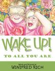 Wake Up!: To All You Are By Winifred Rich Cover Image