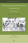 Performing Arts and the Royal Courts of Southeast Asia, Volume One: Pusaka as Documented Heritage (Brill's Southeast Asian Library #11) Cover Image
