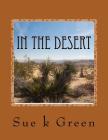 In the Desert: Greater Palm Springs, February 2018 By Sue K. Green Cover Image