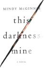 This Darkness Mine By Mindy McGinnis Cover Image