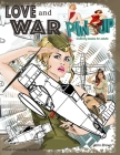 Pinup Coloring books for adults LOVE and WAR Plane Coloring books: Relaxation coloring books for men By John Brown Cover Image