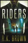 Riders By R. K. Brown Cover Image