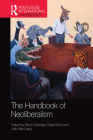 The Handbook of Neoliberalism (Routledge International Handbooks) Cover Image