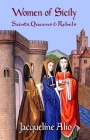 Women of Sicily: Saints, Queens and Rebels Cover Image
