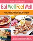 Eat Well, Feel Well: More Than 150 Delicious Specific Carbohydrate Diet(TM)-Compliant Recipes By Kendall Conrad, Elaine Gottschall (Foreword by) Cover Image