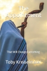 The Appointment: The Day When Everything Will Change By Toby Kreiselmaier Cover Image