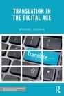 Translation in the Digital Age (New Perspectives in Translation and Interpreting Studies) By Michael Cronin Cover Image