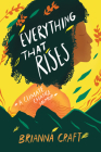 Everything That Rises: A Climate Change Memoir Cover Image