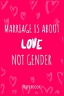 Marriage is about love not gender: a5 notebook, dotted, dot grid 120 pages By Lgbt Lifestyle Publishing Cover Image