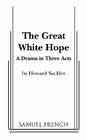 The Great White Hope By Howard Sackler Cover Image