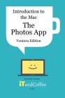 Introduction to the Mac (Part 5) - The Photos App (Ventura Edition): A comprehensive guide to the Photos app on the Mac Cover Image